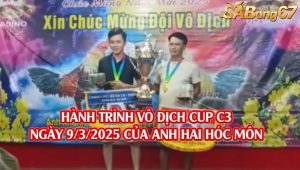 HÀNH TRÌNH VÔ ĐỊCH CUP CPC3 9/4/2025